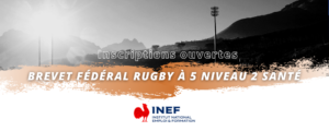 Inscription : 8ème session de formation du Brevet Fédéral Rugby à 5 Niveau 2 Santé – Bloc 2