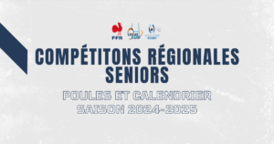 Compétitions Régionales Seniors : poules et calendrier 2024-2025